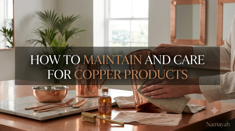 How to Maintain and Care for Copper Products