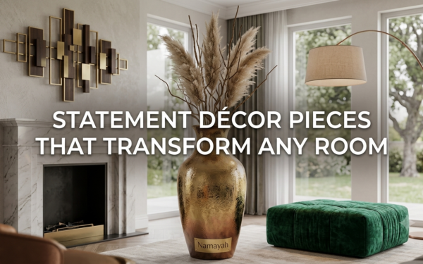 Statement Décor Pieces That Transform Any Room