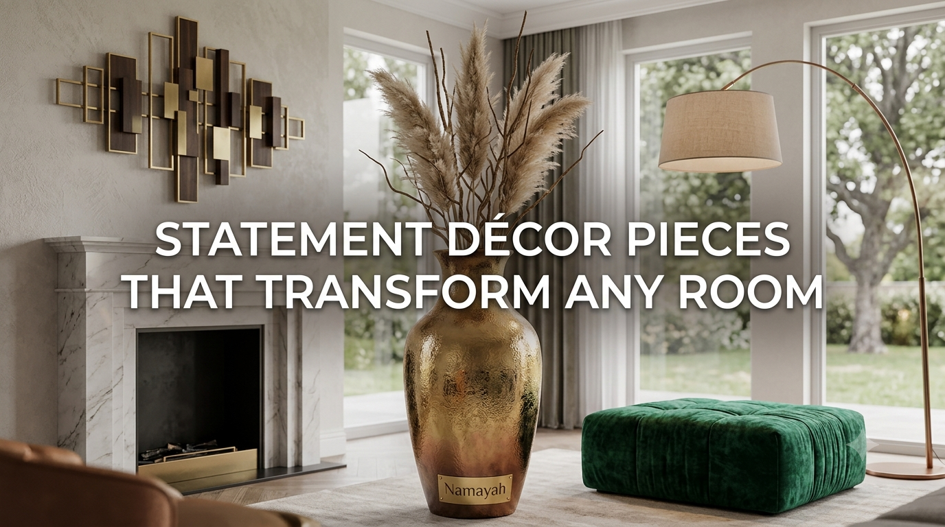 Statement Décor Pieces That Transform Any Room