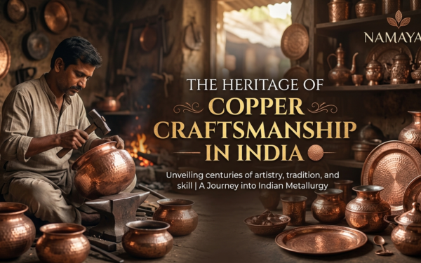 The Heritage of Copper Craftsmanship in India