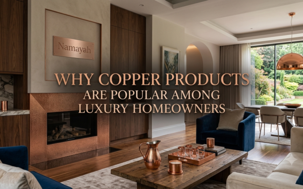 Why Copper Products Are Popular Among Luxury Homeowners