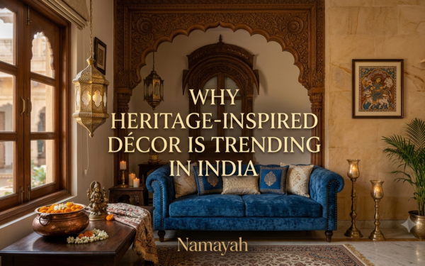 Why Heritage-Inspired Décor Is Trending in India