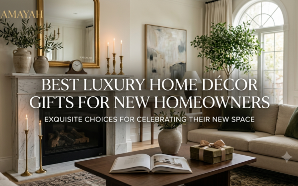Best Luxury Home Décor Gifts for New Homeowners