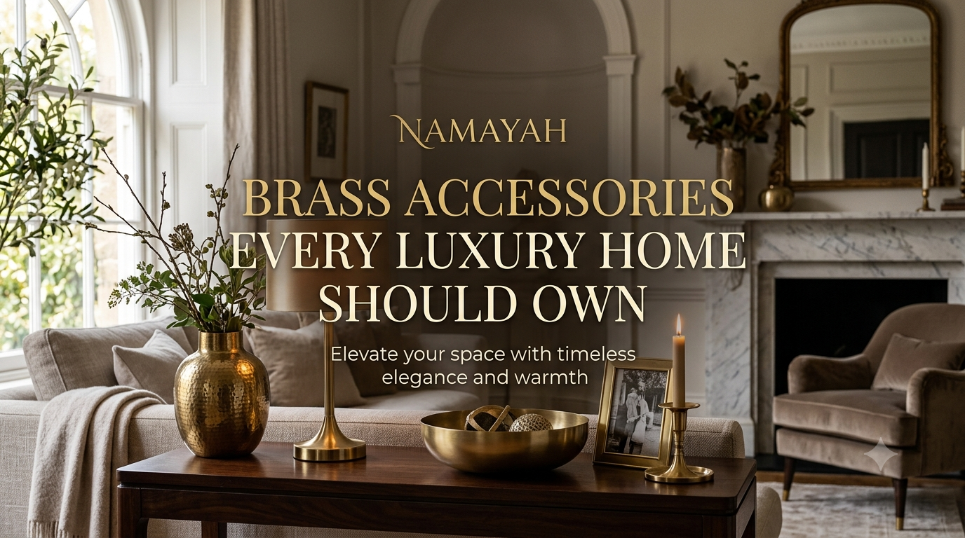 Brass Accessories Every Luxury Home Should Own