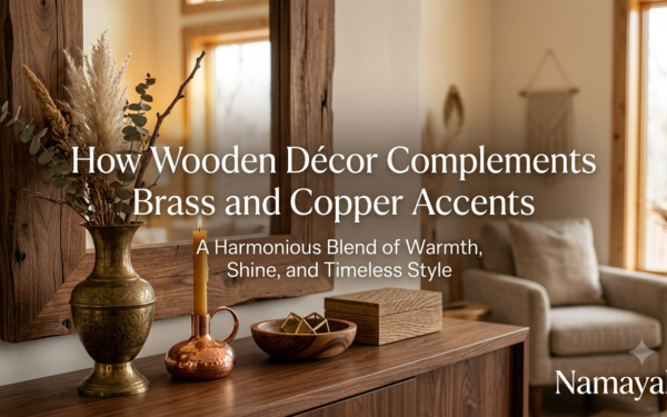 How Wooden Décor Complements Brass and Copper Accents