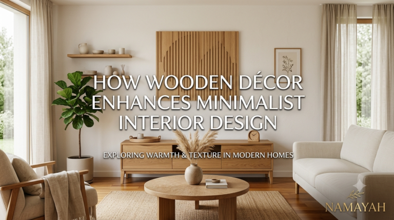How Wooden Décor Enhances Minimalist Interior Design