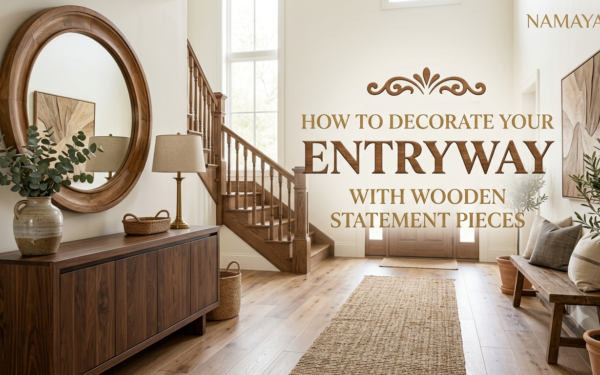 How to Decorate Your Entryway with Wooden Statement Pieces