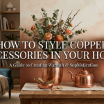 How to Style Copper Accessories in Your Home