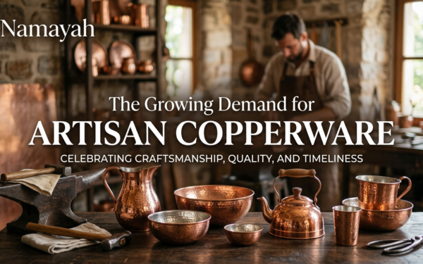 The Growing Demand for Artisan Copperware