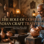 The Role of Copper in Indian Craft Traditions