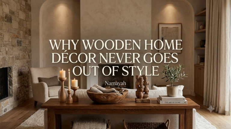 Why Wooden Home Décor Never Goes Out of Style