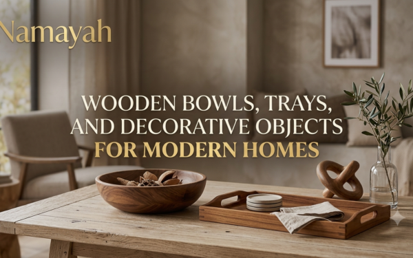 Wooden Bowls, Trays, and Decorative Objects for Modern Homes