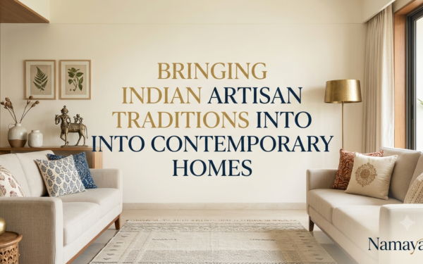 Bringing Indian Artisan Traditions into Contemporary Homes