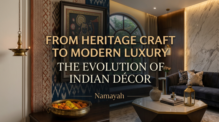 From Heritage Craft to Modern Luxury: The Evolution of Indian Décor