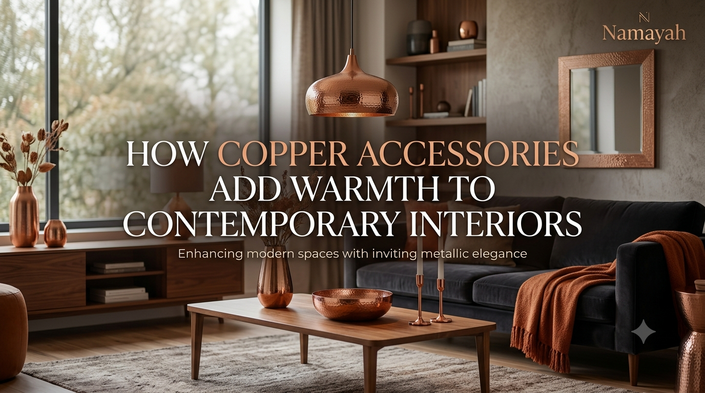 How Copper Accessories Add Warmth to Contemporary Interiors