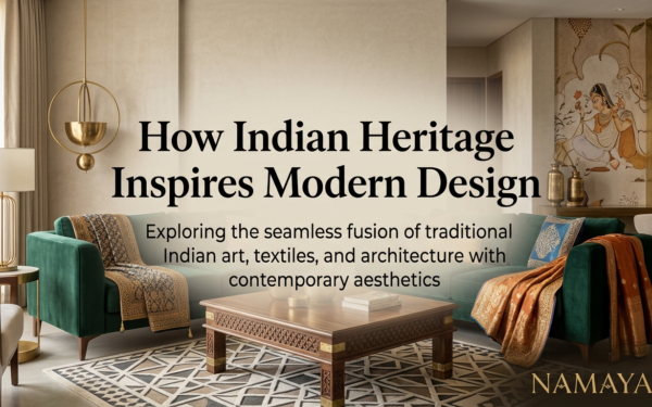 How Indian Heritage Inspires Modern Design