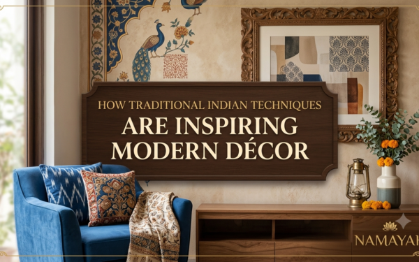 How Traditional Indian Techniques Are Inspiring Modern Décor