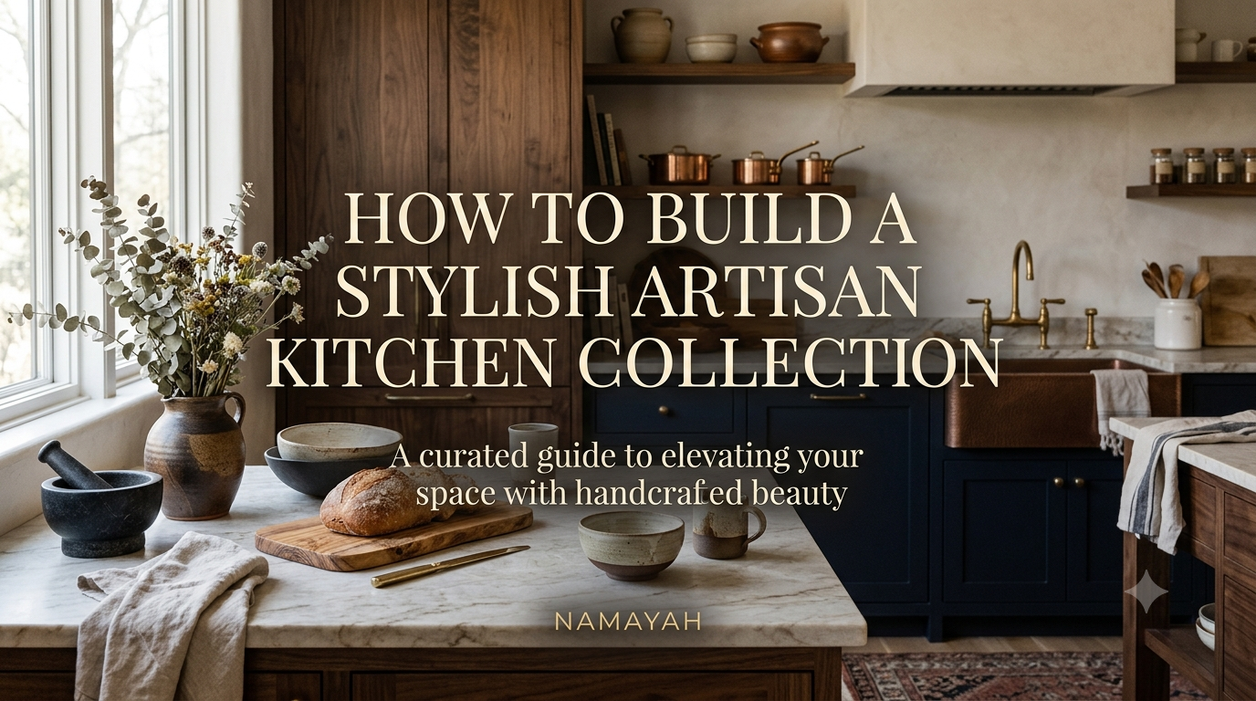 How to Build a Stylish Artisan Kitchen Collection