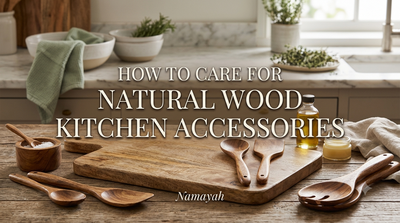 How to Care for Natural Wood Kitchen Accessories