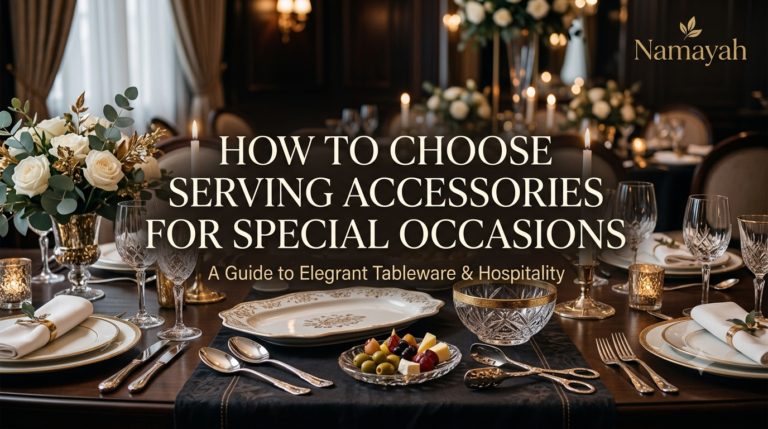 How to Choose Serving Accessories for Special Occasions