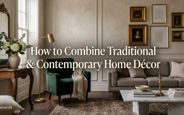How to Combine Traditional and Contemporary Home Décor