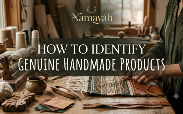 How to Identify Genuine Handmade Products