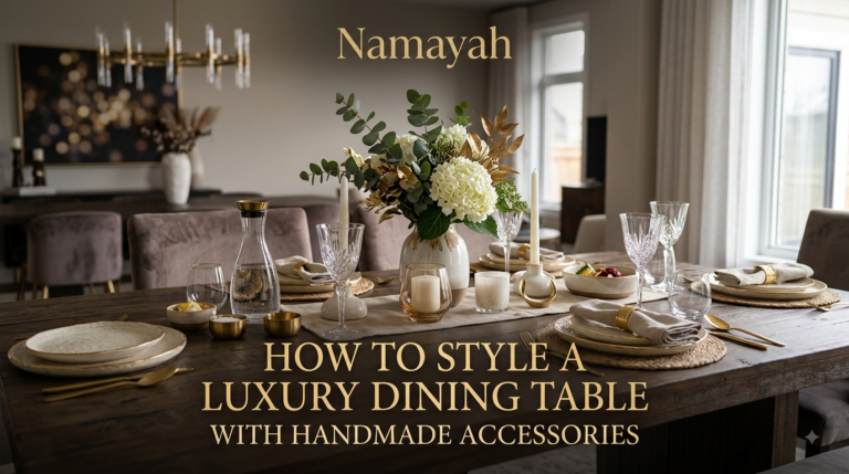 How to Style a Luxury Dining Table with Handmade Accessories
