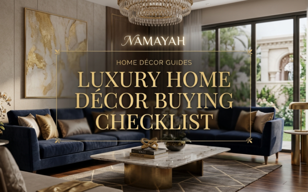 Luxury Home Décor Buying Checklist