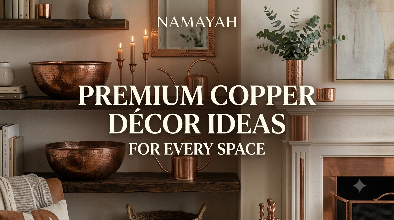 Premium Copper Décor Ideas for Every Space