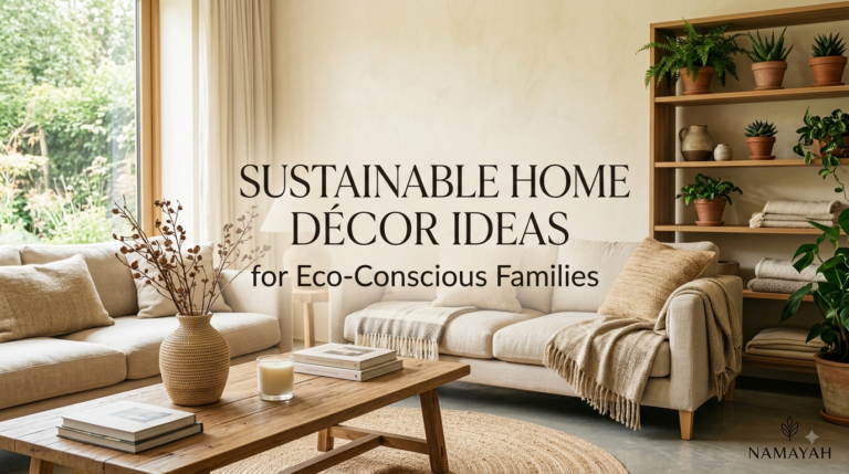 Sustainable Home Décor Ideas for Eco-Conscious Families