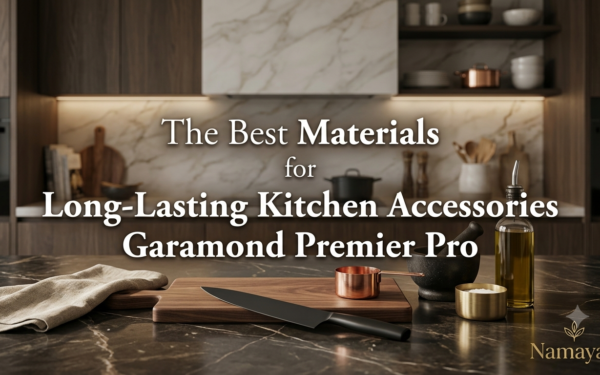 The Best Materials for Long-Lasting Kitchen Accessories