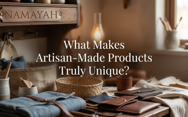 What Makes Artisan-Made Products Truly Unique?