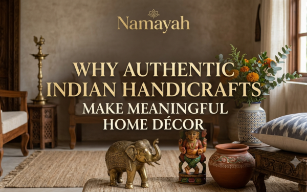 Why Authentic Indian Handicrafts Make Meaningful Home Décor
