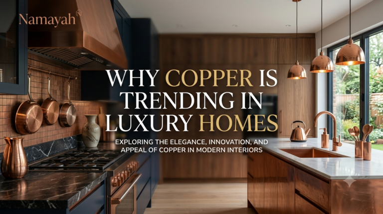 Why Copper Is Trending in Luxury Homes