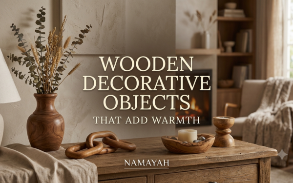 Wooden Decorative Objects That Add Warmth