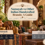 Namayah vs Other Indian Handcrafted Brands: A Guide